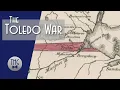 The Toledo War When Ohio and Michigan Went to War and Wisconsin Lost