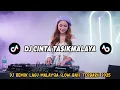 DJ CINTA TASIKMALAYA || DJ MALAYSIA TERBARU 2025 || DANGDUT REMIX SLOW BASS
