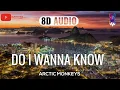 Lagu Arctic Monkeys - Do I wanna Know [8D AUDIO] 🎧