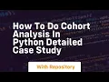 how to do cohort analysis in python detailed case study