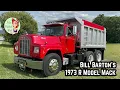 Bill Barton s 1973 R Model Mack Dump Truck Tour