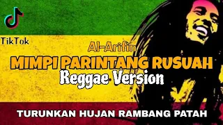 Download TURUNKAN HUJAN RAMBANG PATAH - MIMPI PARINTANG RUSUAH ( Al Arifin ) REGGAE VERSION MP3