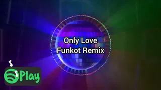 Download DJ THE ONLY LOVE [ Andy NRC] || FUNKOT REMIX MP3