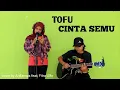 Download Lagu TOFU - CINTA SEMU cover by Ardiansya feat. Fitra Ulva