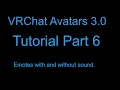 OUTDATED VRChat Avatar 3 0 BETA Tutorials Part 6 Emotes with and without sound