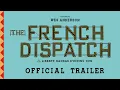 Download Lagu THE FRENCH DISPATCH | Official Trailer | Searchlight Pictures