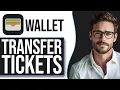 How To Transfer Tickets From Apple Wallet To Someone Else 2025 UPDATE