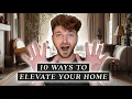 10 Ways To ELEVATE Your Home Designer Worthy Home Hacks