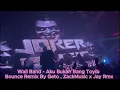 Lagu Wali Band - Aku Bukan Bang Toyib Bounce Remix By Geto , ZackMusic x Jay Rmx