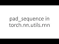 pad - sequence in torch nn utils rnn in PyTorch