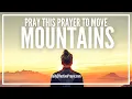 Prayer To Flow With God s Power Move Mountains Mountain Moving Prayers