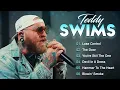 Download Lagu Teddy Swims Greatest Hits Full Album | Teddy Swims Best Songs Playlist | Teddy Swims Top Hits  #T16