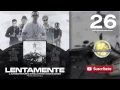 J Alvarez feat. Jowel y Randy y Zion y Lenox - Lentamente | Track 26 [Audio]