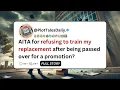 AITA for refusing to train my replacement after being passed over for a promotion Reddit Story