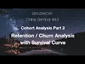 Seminar - Cohort Analysis Part 2