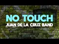 Juan de la Cruz Band - No Touch (Lyrics On Screen)