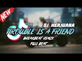 Download Lagu DJ TROUBLE IS A FRIEND BREAKBEAT REMIX SPESIAL TAHUN BARU 2024
