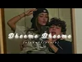 Download Lagu Dheeme Dheeme | Tony kakkar | slowed+reverb - lofi song