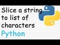 Slice a string to list of characters in Python