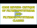Code Review Critique of FilterInputStream and FilterOutputStream classes