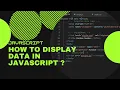How to display data in JavaScript Hindi