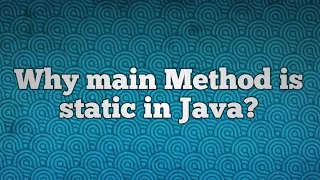 Why main Method is static in Java
