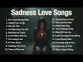 English Sad Love Songs Relaxing Playlist (Nonstop) New Broken Heart Music | NiExshadow | Pop Music