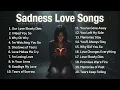 Download Lagu English Sad Love Songs Relaxing Playlist (Nonstop) New Broken Heart Music | NiExshadow | Pop Music