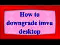 How to downgrade imvu desktop client have hires comands back How to model on imvu part one