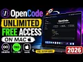 OpenCode UNLIMITED FREE Access on Mac Full Setup Guide 2026