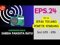 Lagu SABDA PANDITA RATU Seri 691 - 696 Episode 24. Sepak Terjang Pemetik Kembang [Sandiwara Radio]