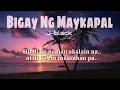 BIGAY KA NG MAYKAPAL ( RAP VERSION ) BY. J-BLACK [ Lyrics ]