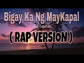 Download Lagu BIGAY KA NG MAYKAPAL ( RAP VERSION ) BY. J-BLACK [ Lyrics ]