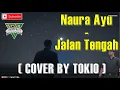 Download Lagu Jalan Tengah - Naura Ayu [ COVER BY TOKIO ] #indopride