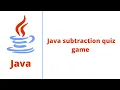 Java subtraction quiz game