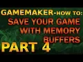 Gamemaker How To Save Game Through Memory Buffers - Part 4