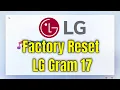 How To Factory Reset LG Gram 17 Walkthrough