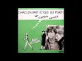 Chagrin d'Amour - Chacun Fait (C'Qui Lui Plaît) (Extended Mix)