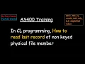 In CL programming How to read last record of non keyed physical file member