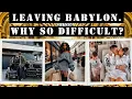 Download Lagu Leaving Babylon. Why Is It So Difficult?
