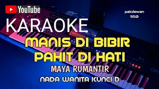 Download MANIS DI BIBIR PAHIT DI HATI || MAYA RUMANTIR || KARAOKE || COVER - KUNCI D MP3