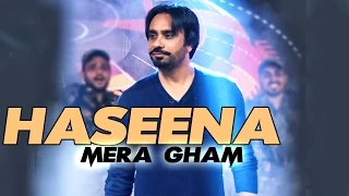 Haseena - Mera Gham By Babbu Maan