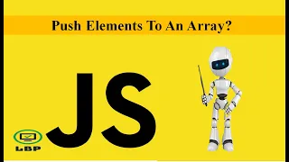 Javascript for Beginners 2020 Use the Push function to add elements To An Array