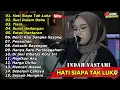Download Lagu INDAH YASTAMI “HATI SIAPA TAK LUKA” FULL ALBUM TERBARU