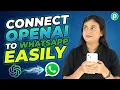 How to Connect OpenAI with WhatsApp Create AI Chatbot