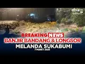 Download Lagu [FULL] BREAKING NEWS - BANJIR BANDANG \u0026 LONGSOR SUKABUMI