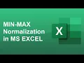 How to use MIN-MAX Normalization method in MS EXCEL
