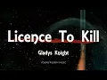 Download Lagu Gladys Knight - Licence To Kill (Lyrics)