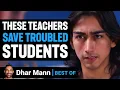 Lagu These Teachers Save Troubled Students w/ Dhar Mann Intro! | Dhar Mann