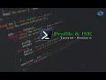 PowerShell Profiles and ISE PowerShell Tutorial Series Part6